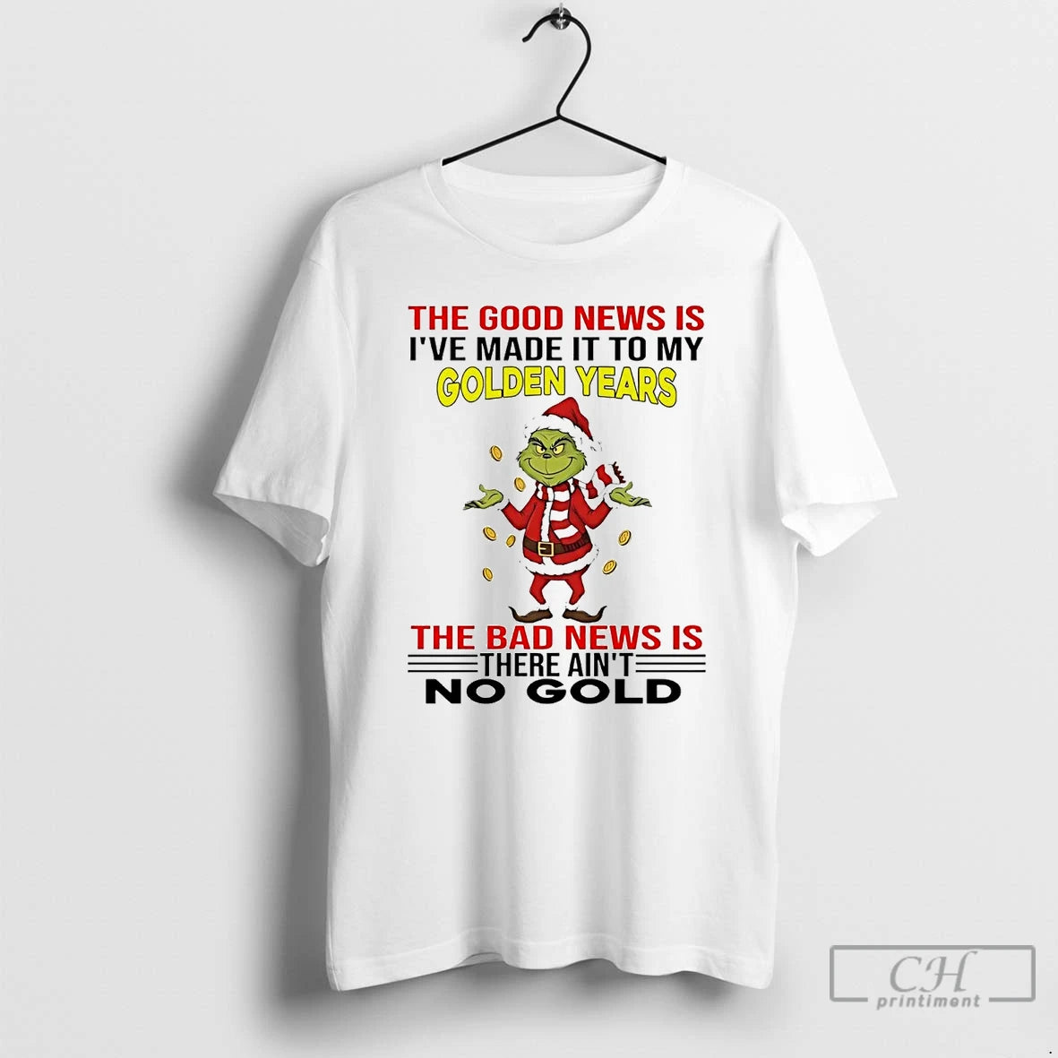 Classic Grinch The Good News Is Ive Made It To My Golden Years Christmas