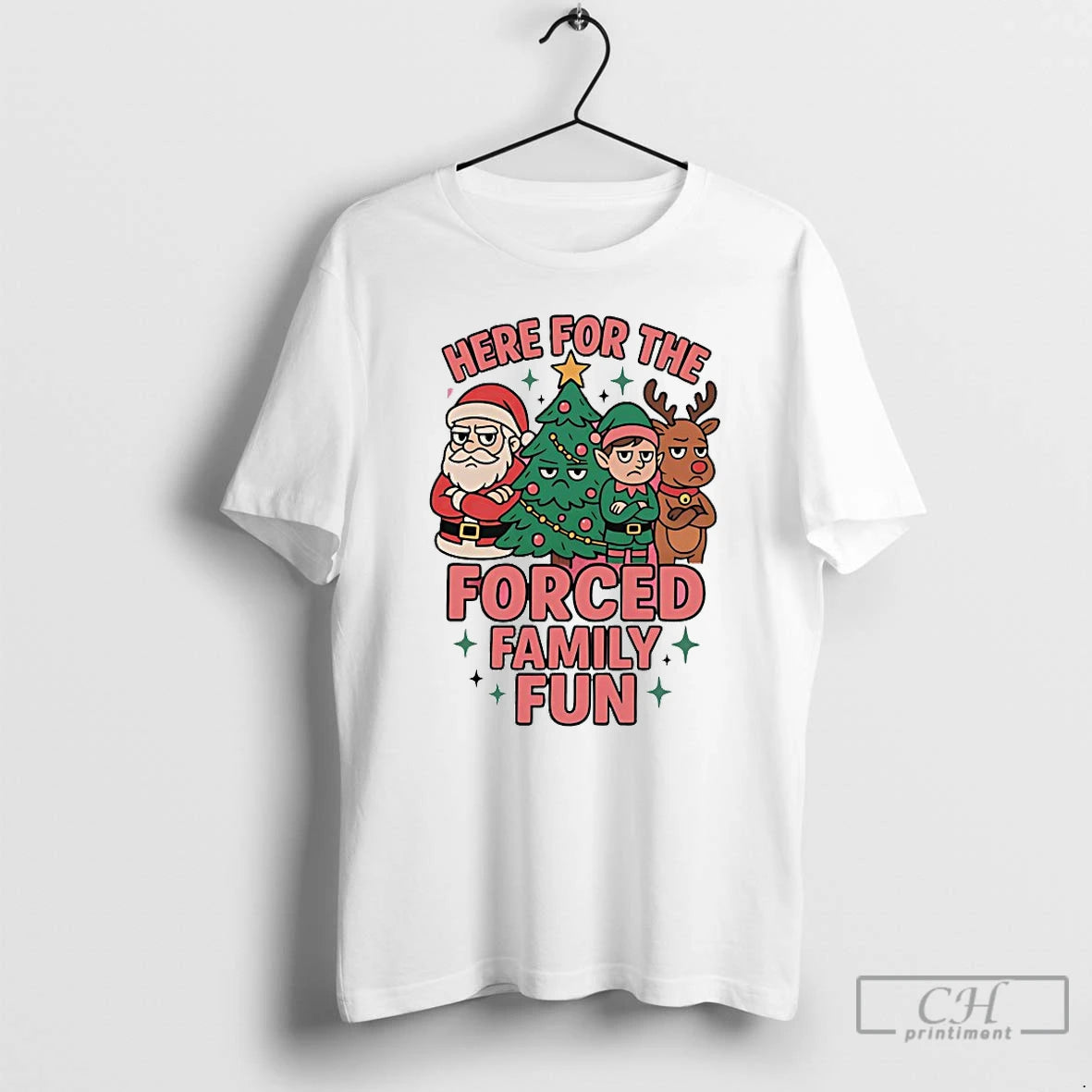 Classic Here For The Forced Family Fun Christmas