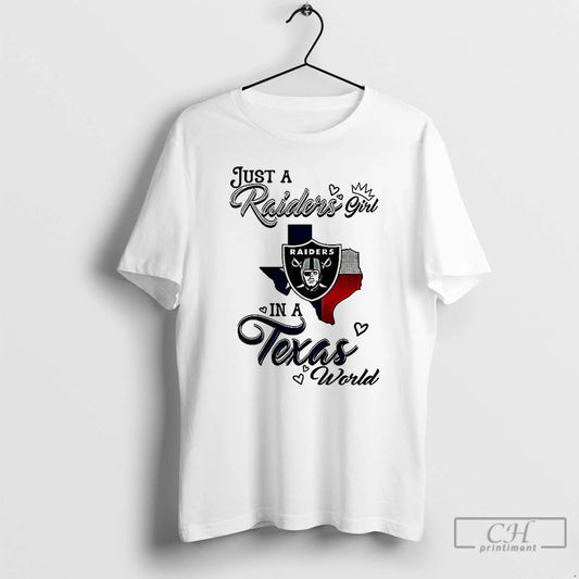 Classic Just A Raiders Girl In A World Texas World T Shirts