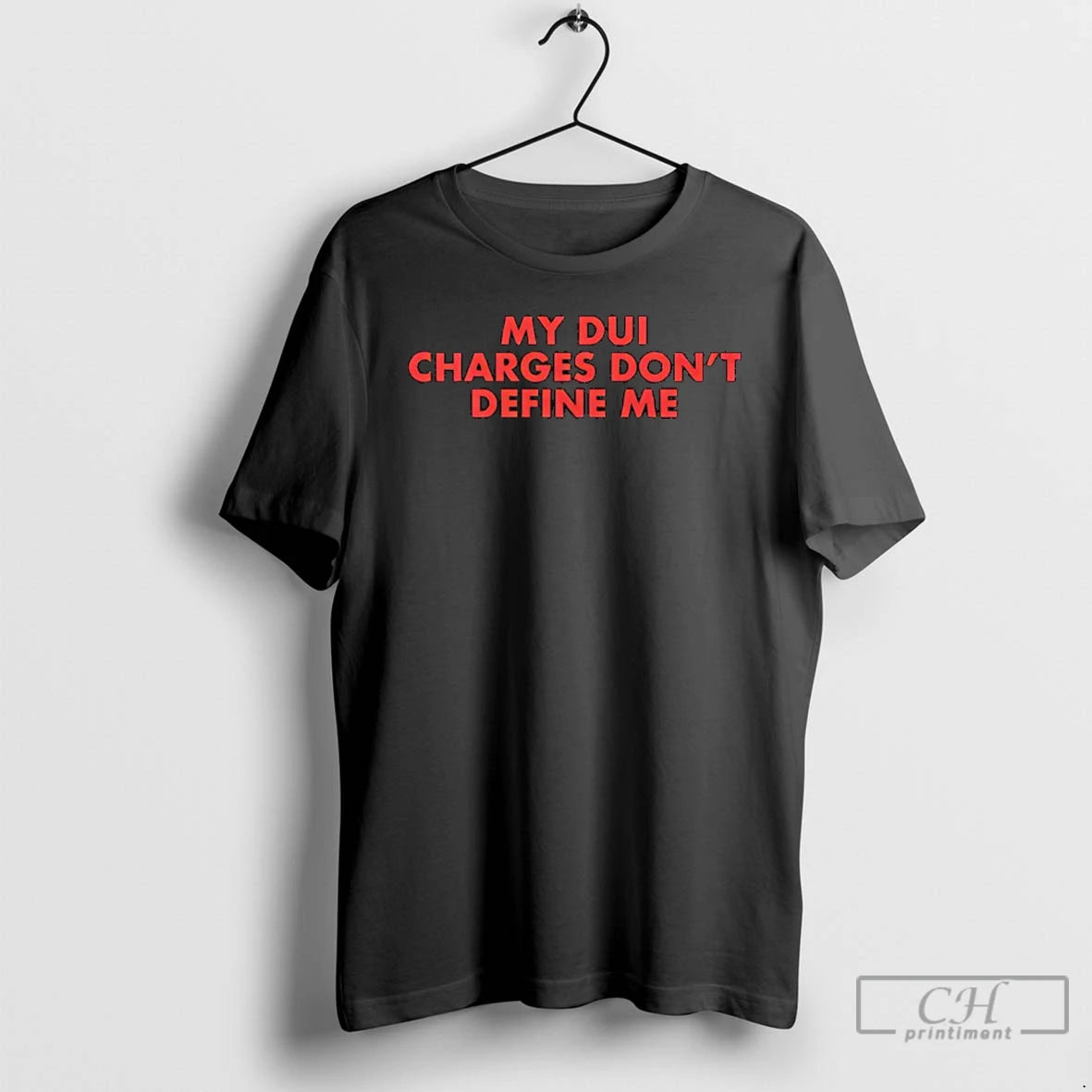 Classic My Dui Charges Dont Define Me
