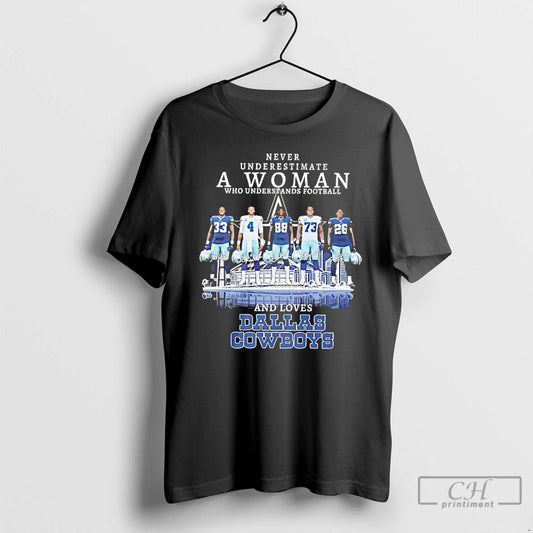 Classic Never Underestimate A Woman Understands Football Loves Dallas Cowboys