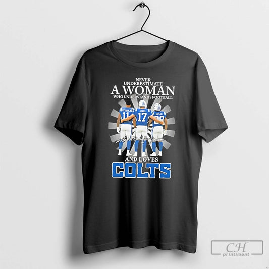 Classic Never Underestimate A Woman Who Understands Football And Loves Pittman Jr Jones Taylor Indianapolis