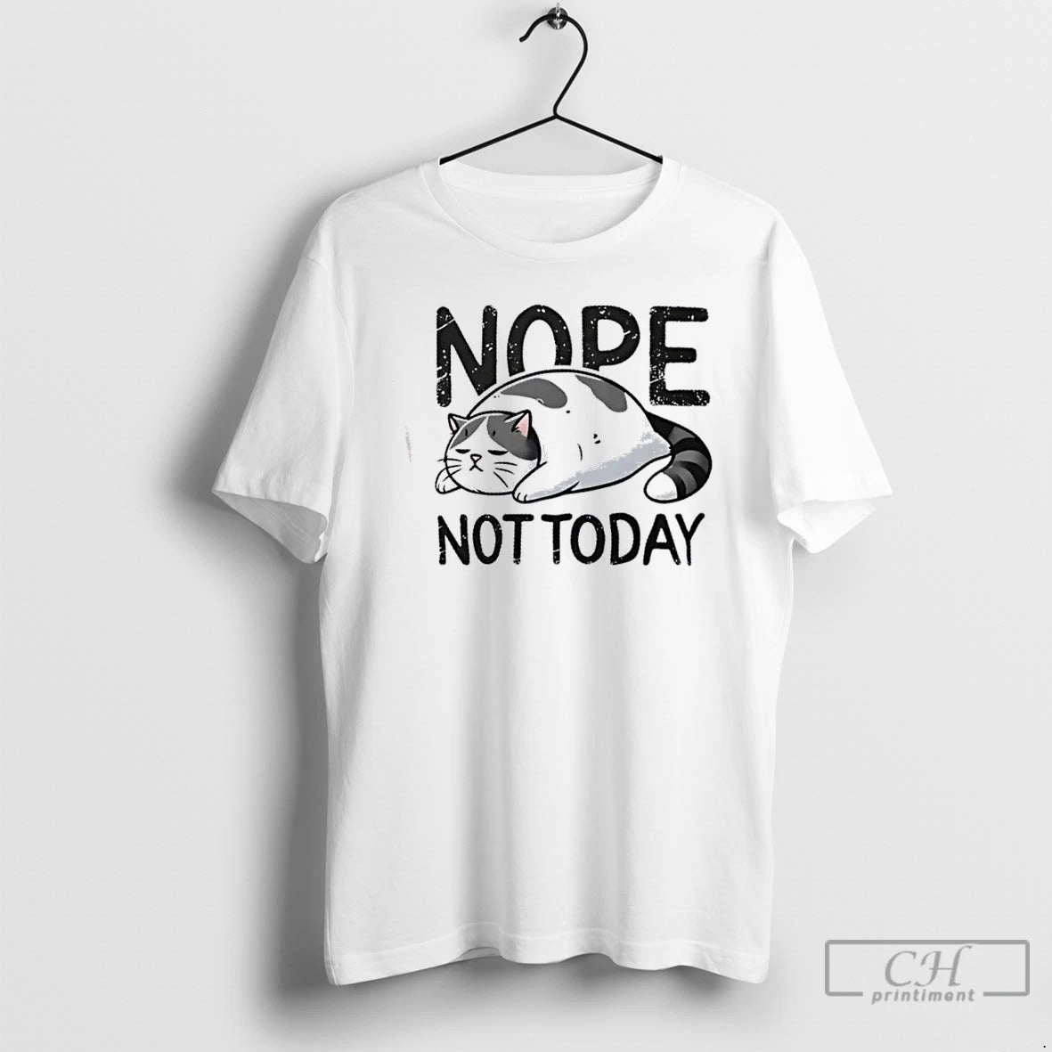 Classic Nope Not Today Lazy Cat T Shirts