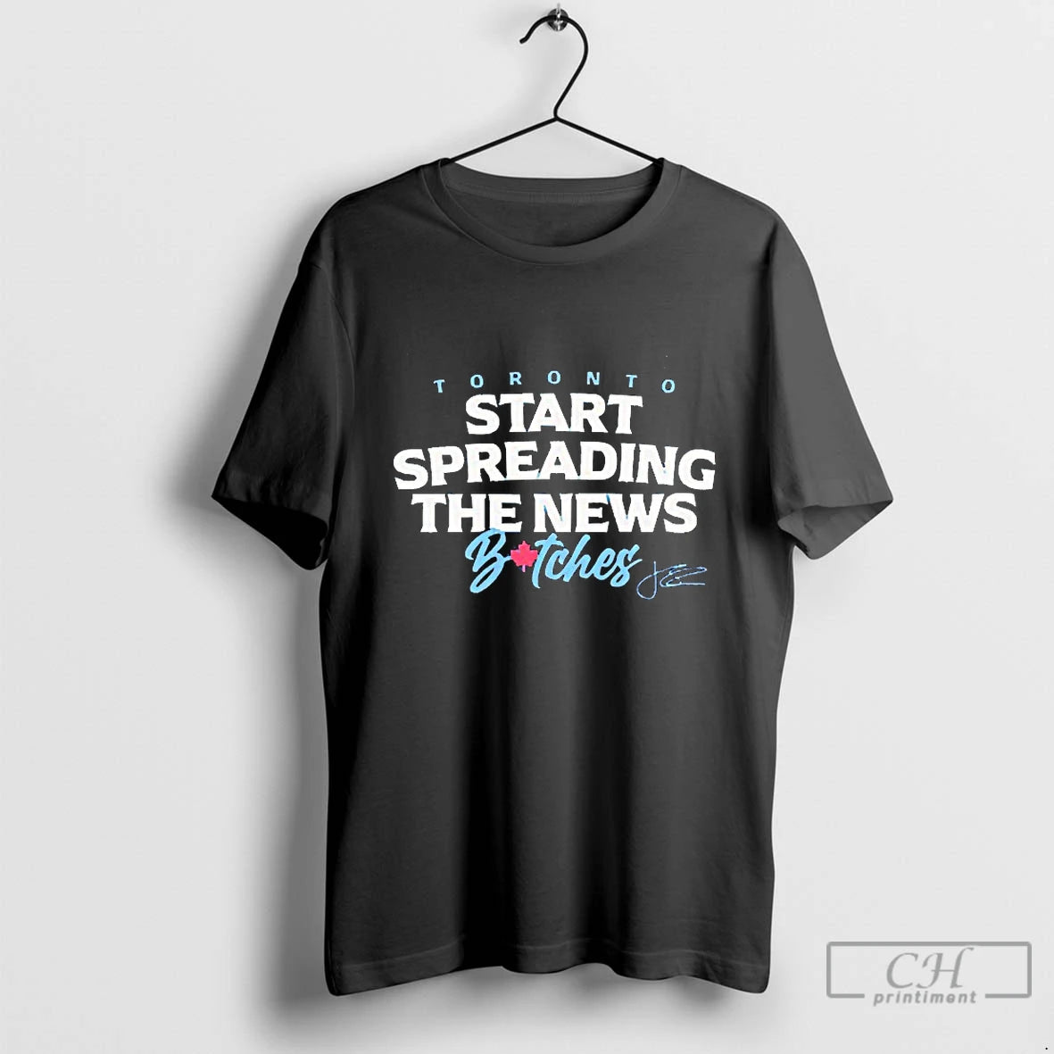 Classic Start Spreading The News Bitches John Schneider Toronto Blue Jays Signature Blackshirt T Shirts