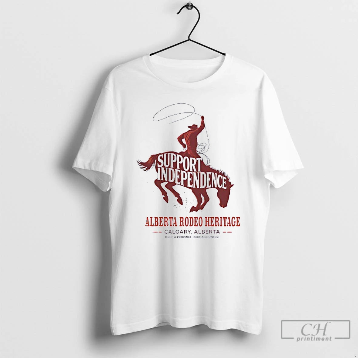 Classic Support Independence Alberta Rodeo Heritage Once A Province Now A Country T Shirts