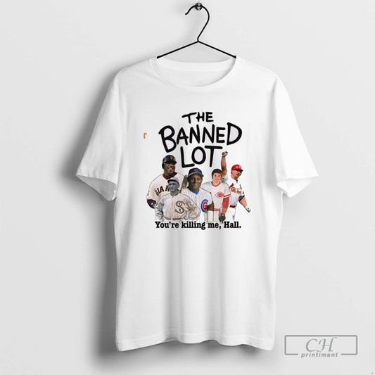 Classic The Banned Lot Youre Killing Me Hall T Shirts