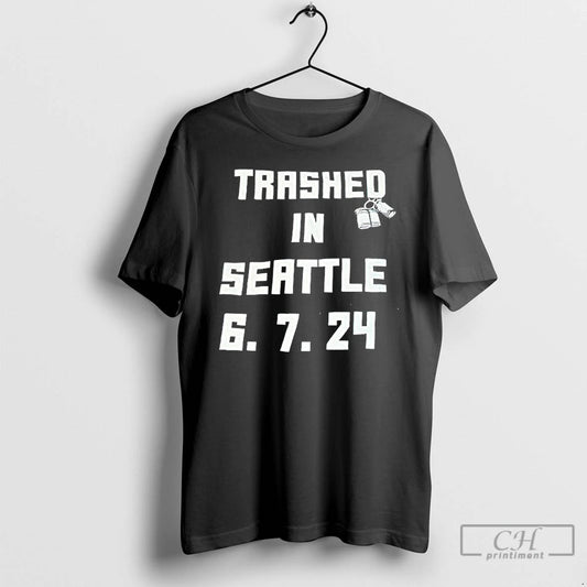 Classic Trashed In Seattle 6 7 24 T Shirts