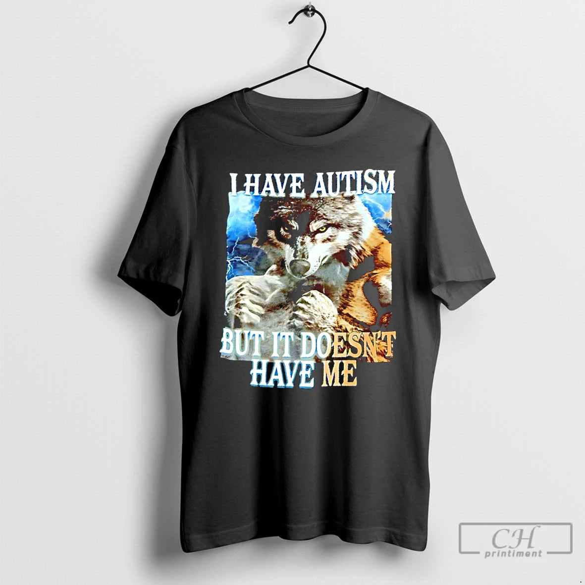 Classic Wolf I Have Autism But It Doesnt Have Me