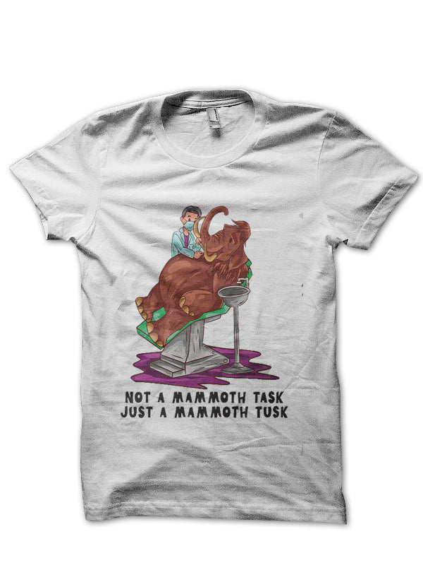 Dentists Mammoth Task Doctor T-Shirt