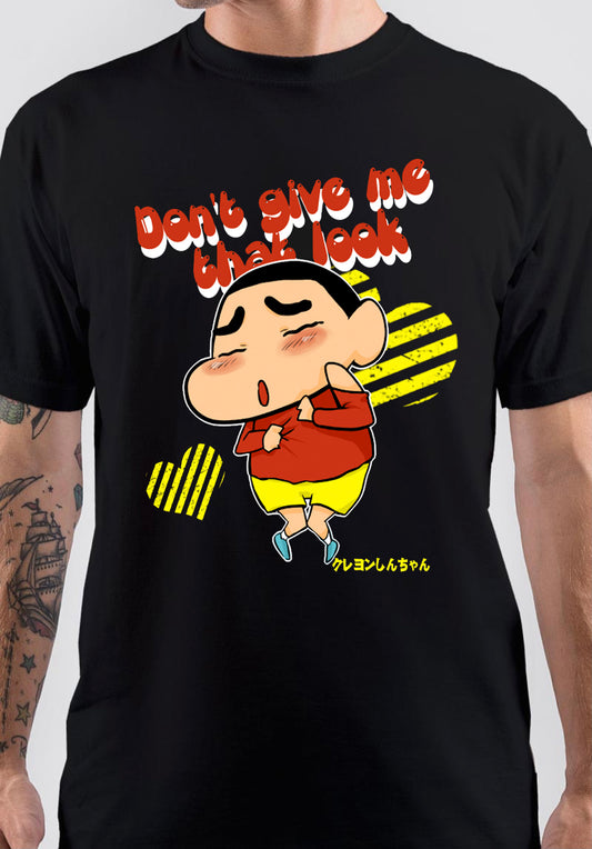 Don’t Give Me That Look Shin Chan T-Shirt