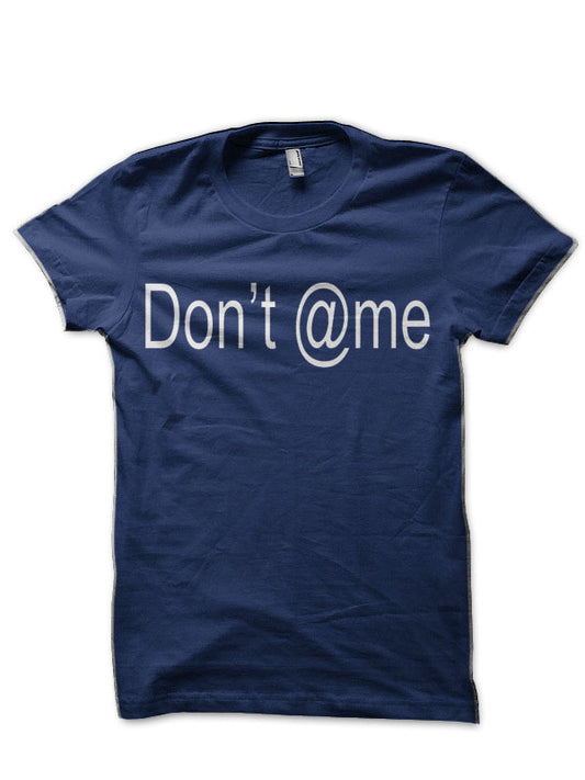 Don’t @me Navy Blue T-Shirt