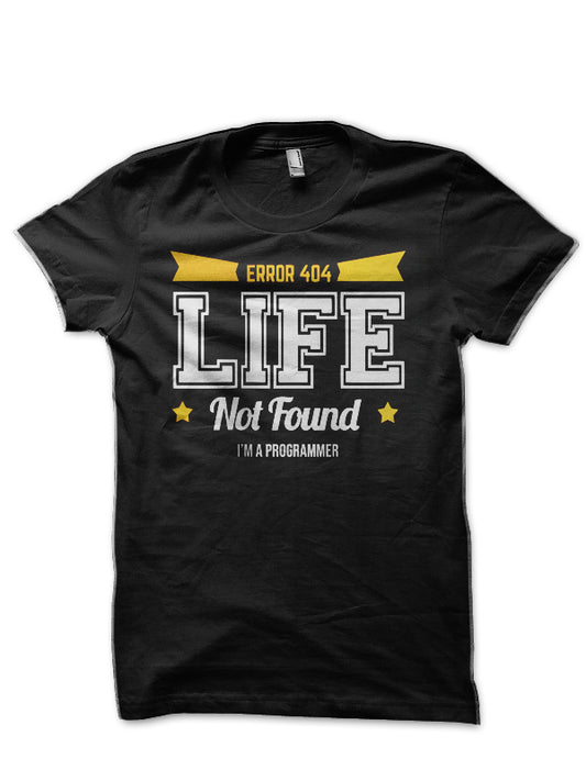 Error 404 Life Not Found Black T-Shirt