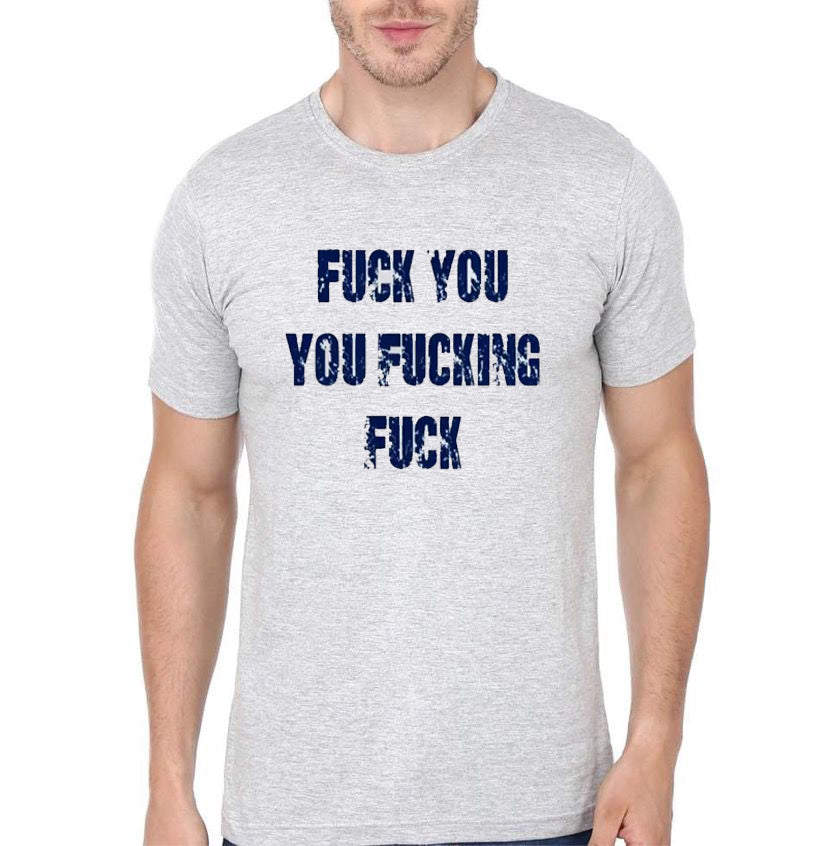 Fuck You You Fucking Fuck T-Shirt