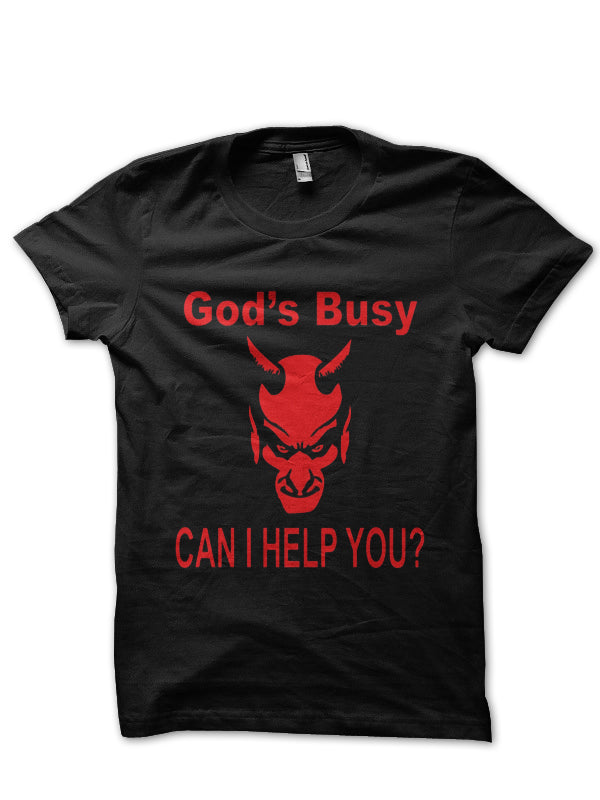 God Is Busy Can I Help You T-Shirt