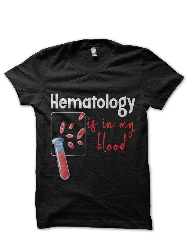 Hematology Is In My Blood Doctor T-Shirt