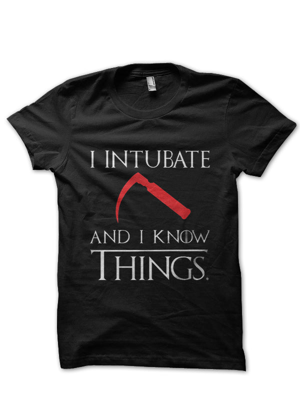 I Intubate And I Know Things Doctor T-Shirt