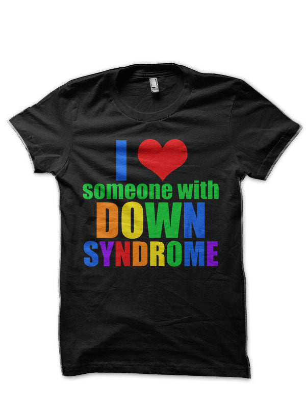 I Love Someone With Down Syndrome Half Sleeve T-Shirt