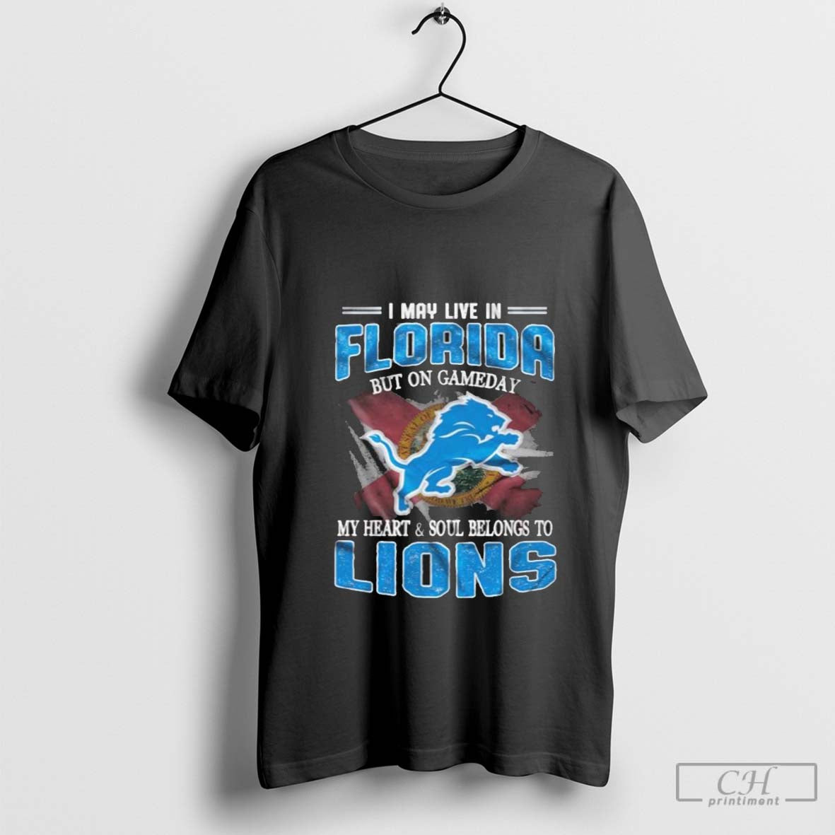 I May Live In Florida But On Gameday My Heart And Soul Belongs To Lions Football