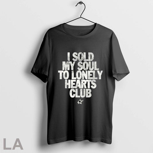 I Sold My Soul To Lonely Hearts Club T Shirts
