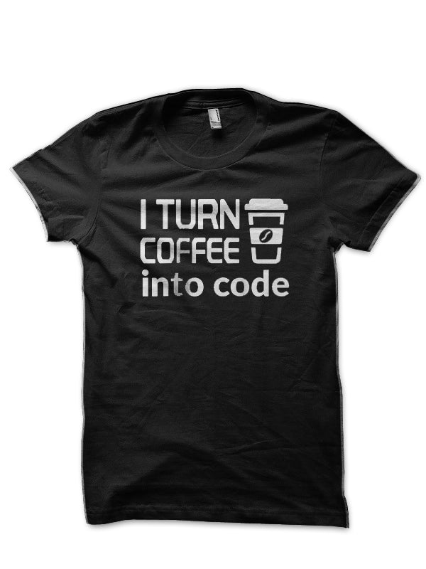 I Turn Coffee Into Code Black T-Shirt