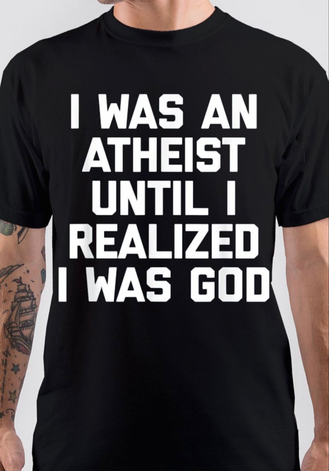 I Was An Atheist Until I Realized T-Shirt