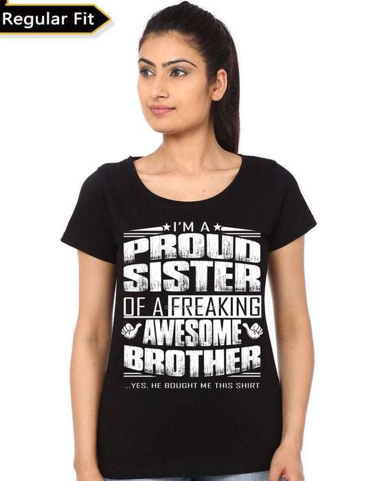 I Am A Proud Sister Of Freaking Awesome Brother Black T-Shirt