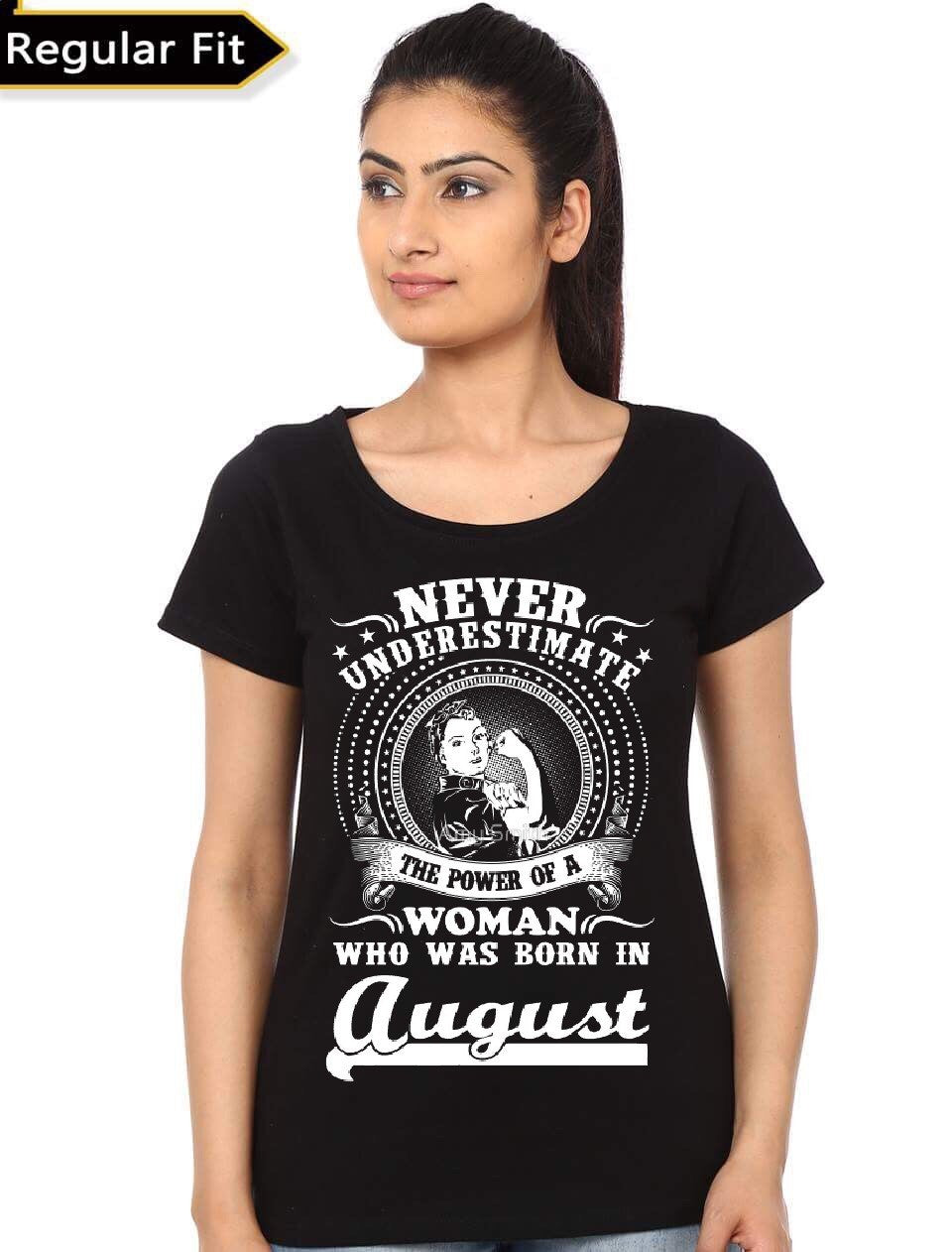 Never Underestimate The Power Of Women Who Was Born In August Black T-Shirt