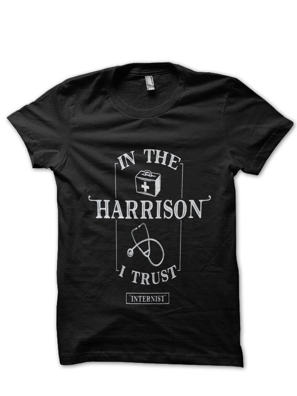In The Harrison I Trust Doctor T-Shirt