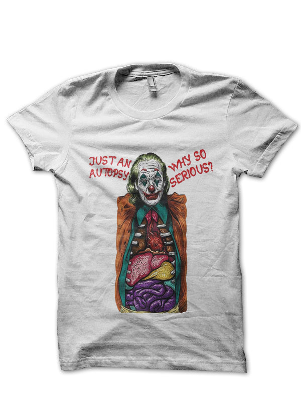 Just An Autopsy Why So Serious Doctor T-Shirt