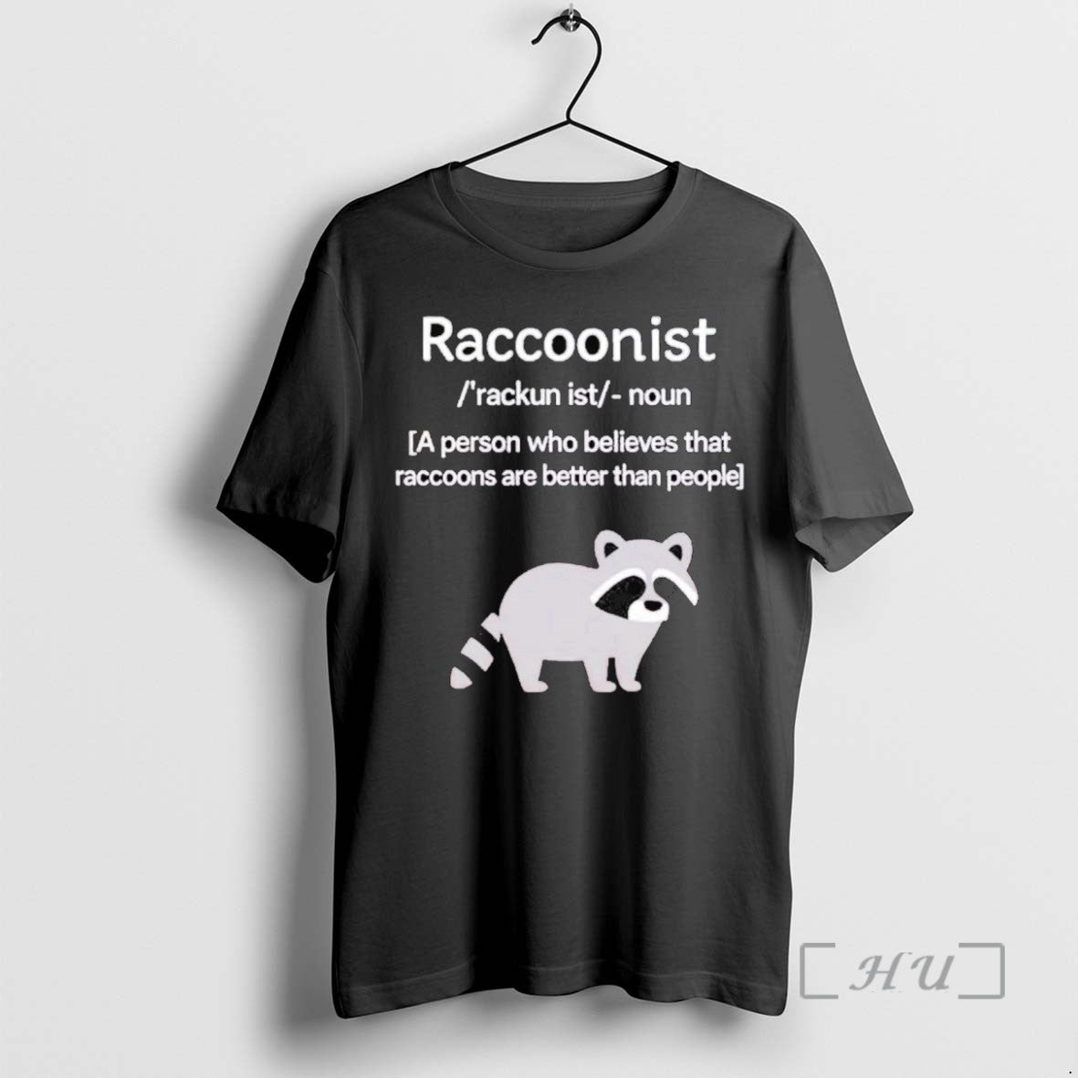 Limited Edition Raccoonist A Person Who Believes That Raccoons Are Better Than People