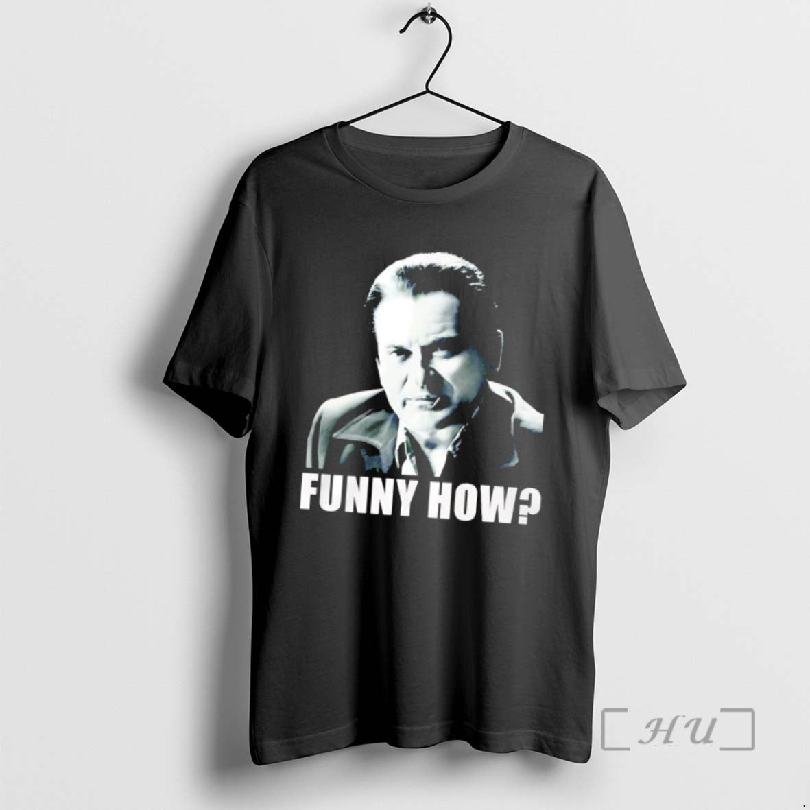 Limited Edition Tommy Devito Funny How Goodfellas