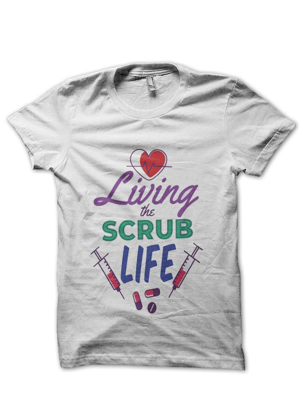 Living The Scrub Life Doctor T-Shirt