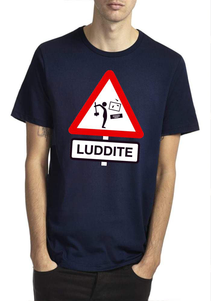 Luddite T-Shirt
