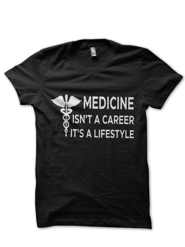 Medicine Is A Lifestyle Doctor T-Shirt