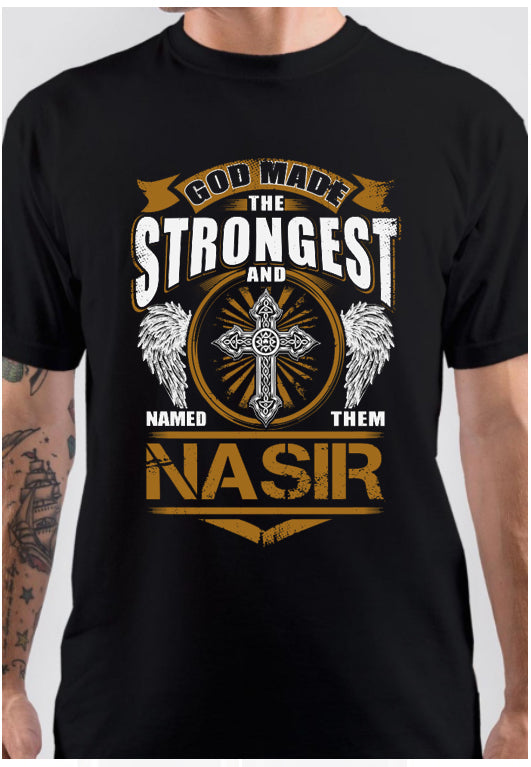 Nasir Name T Shirt – God Found Strongest And Named Them Nasir Gift Item T-Shirt