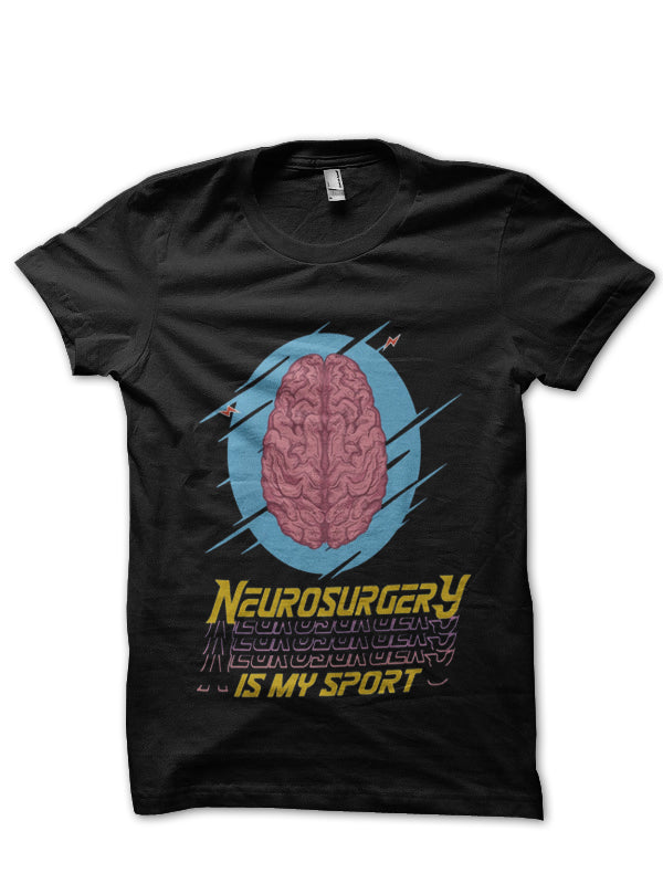 Neurosurgery Is My Sport Doctor T-Shirt