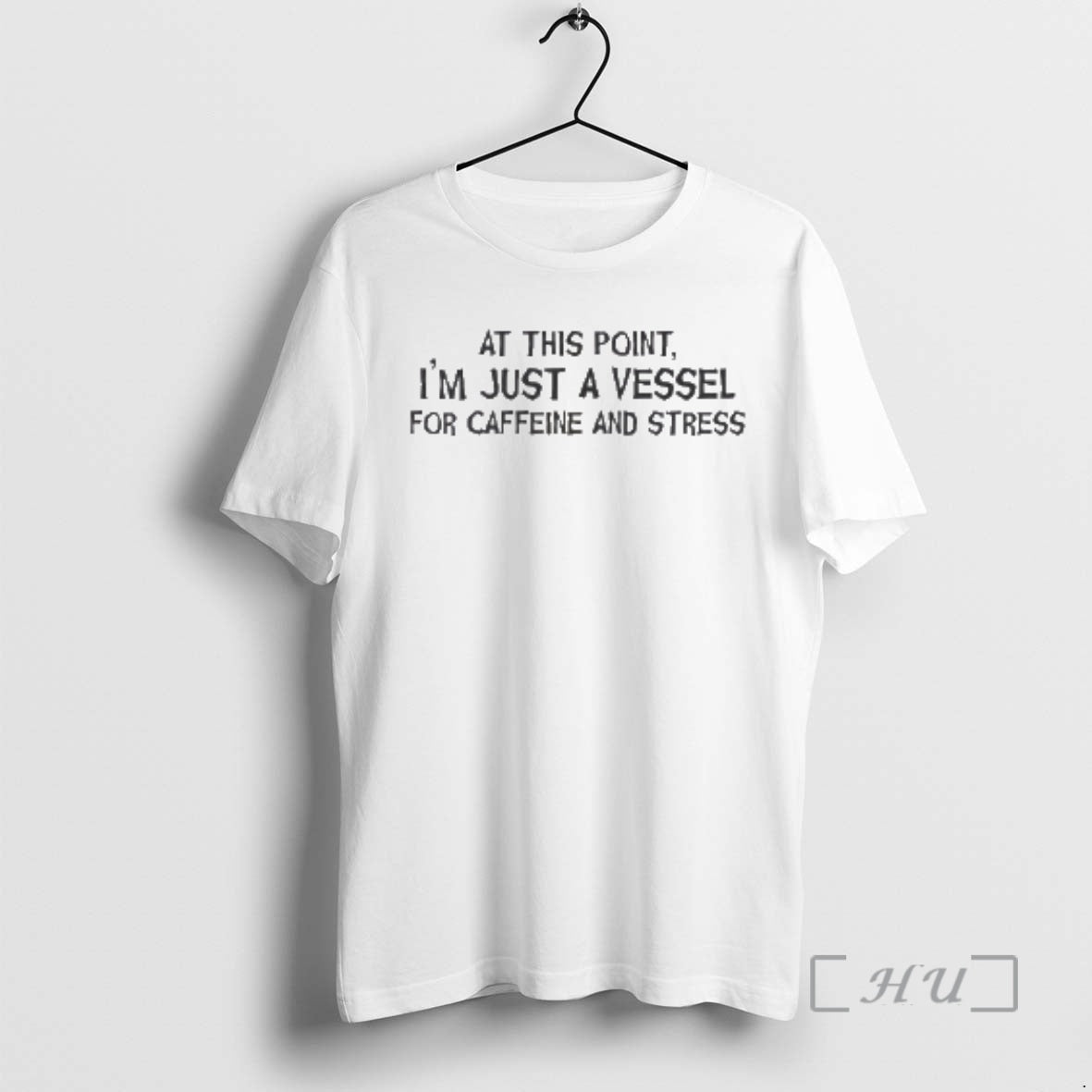 New At This Point Im Just A Vessel For Caffeine And Stress Premium T Shirts