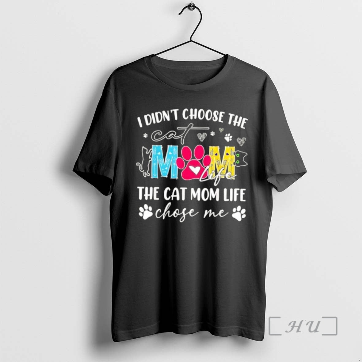 New I Didnt Choose The Cat Mm The Cat Mom Life Chose Me Premium