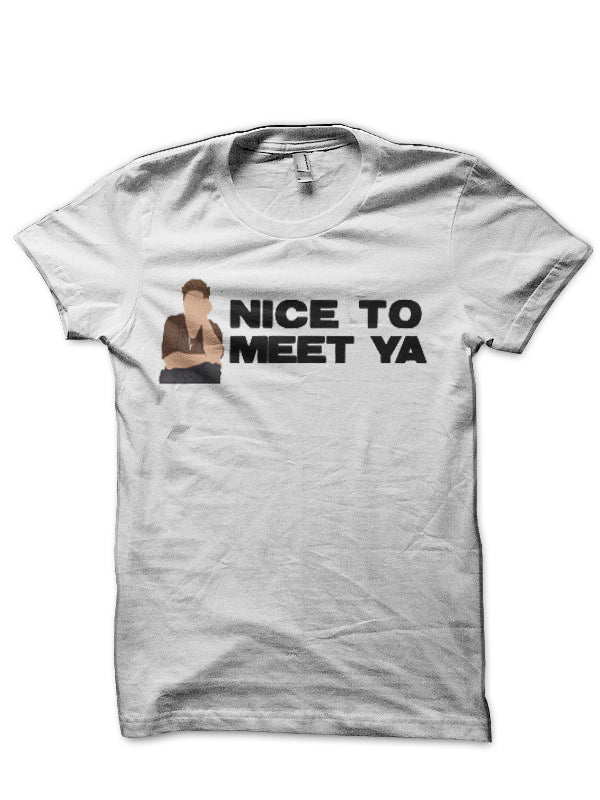 Nice To Meet Ya T-Shirt