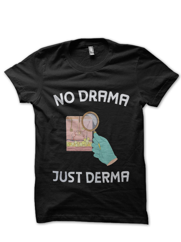 No Drama Just Derma Doctor T-Shirt