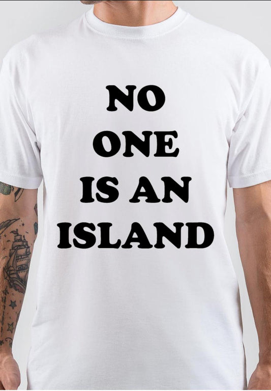 No Man Is An Island T-Shirt