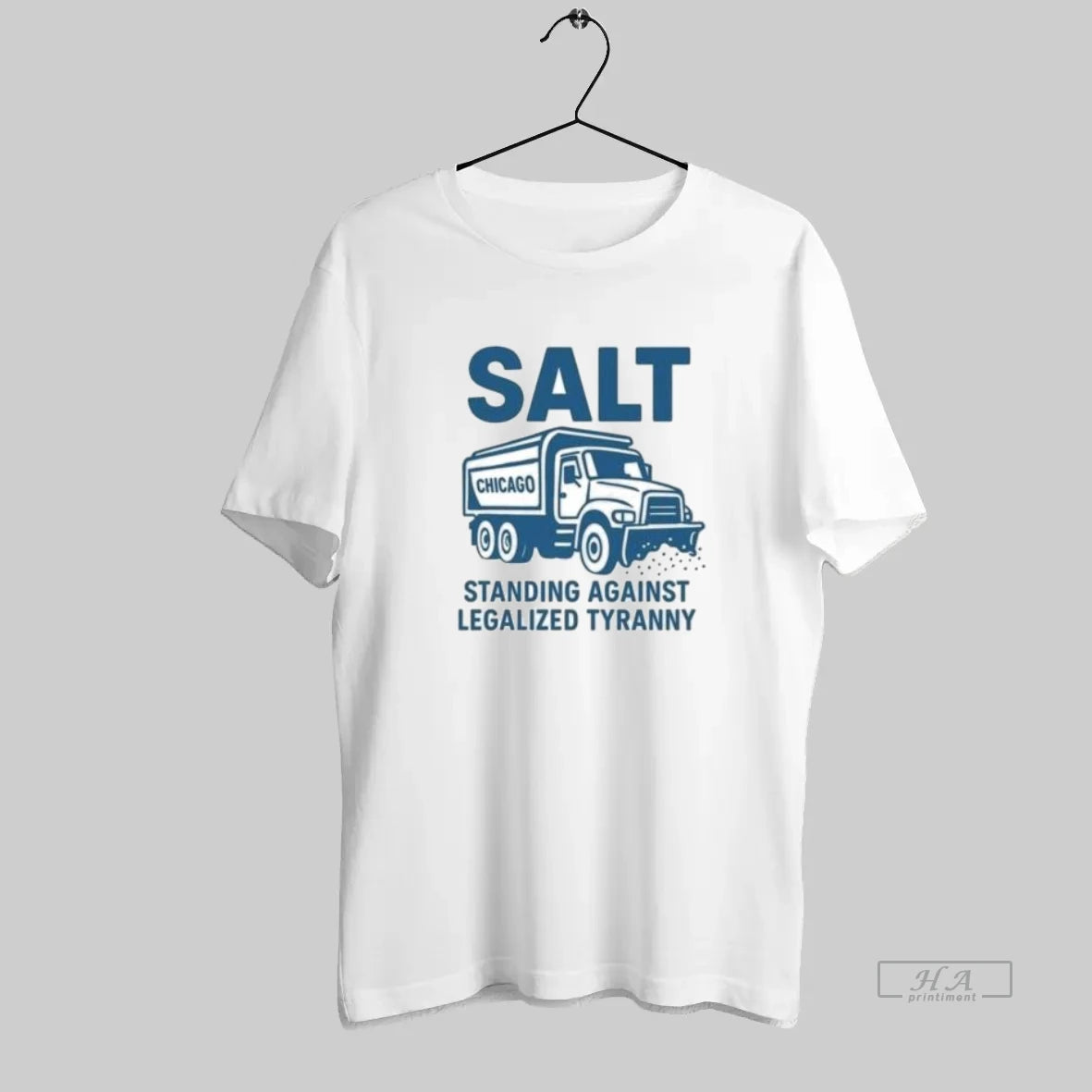 Official Chicago Salt Truck Standing Against Legalized Tyranny