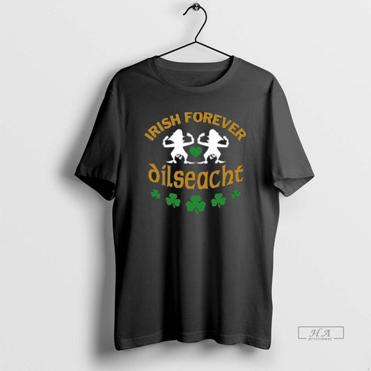 Official Funny Irish Forever Dilseacht