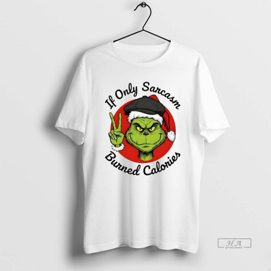 Official Grinch If Only Sarcasm Burned Calories