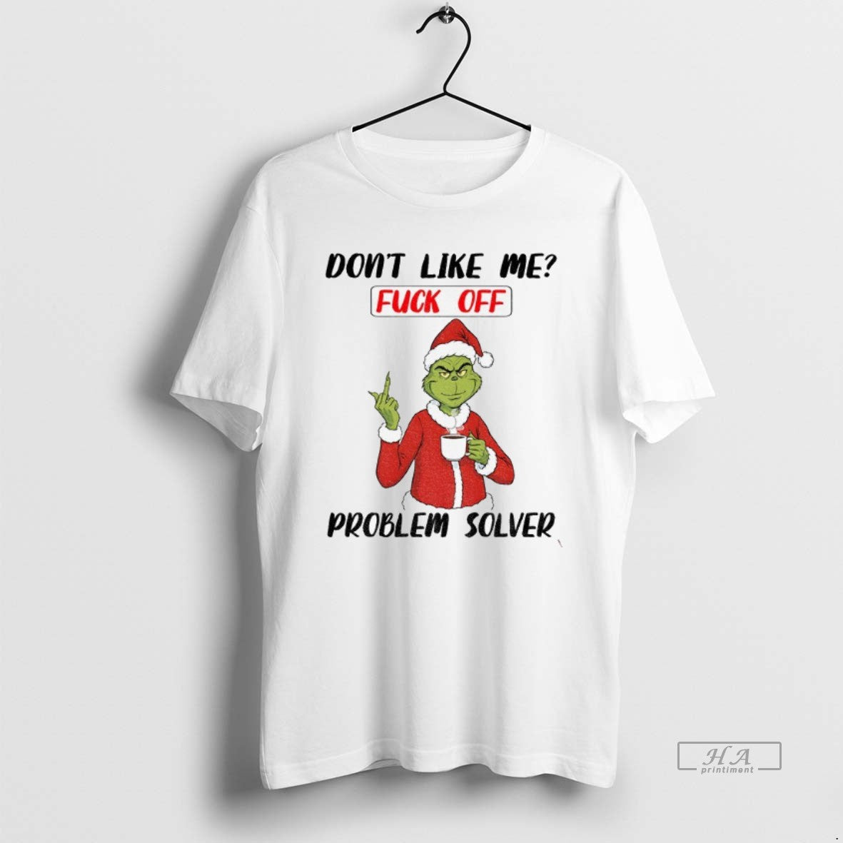 Official Grinch Santa Hat Dont Like Me Fuck Off Problem Solver