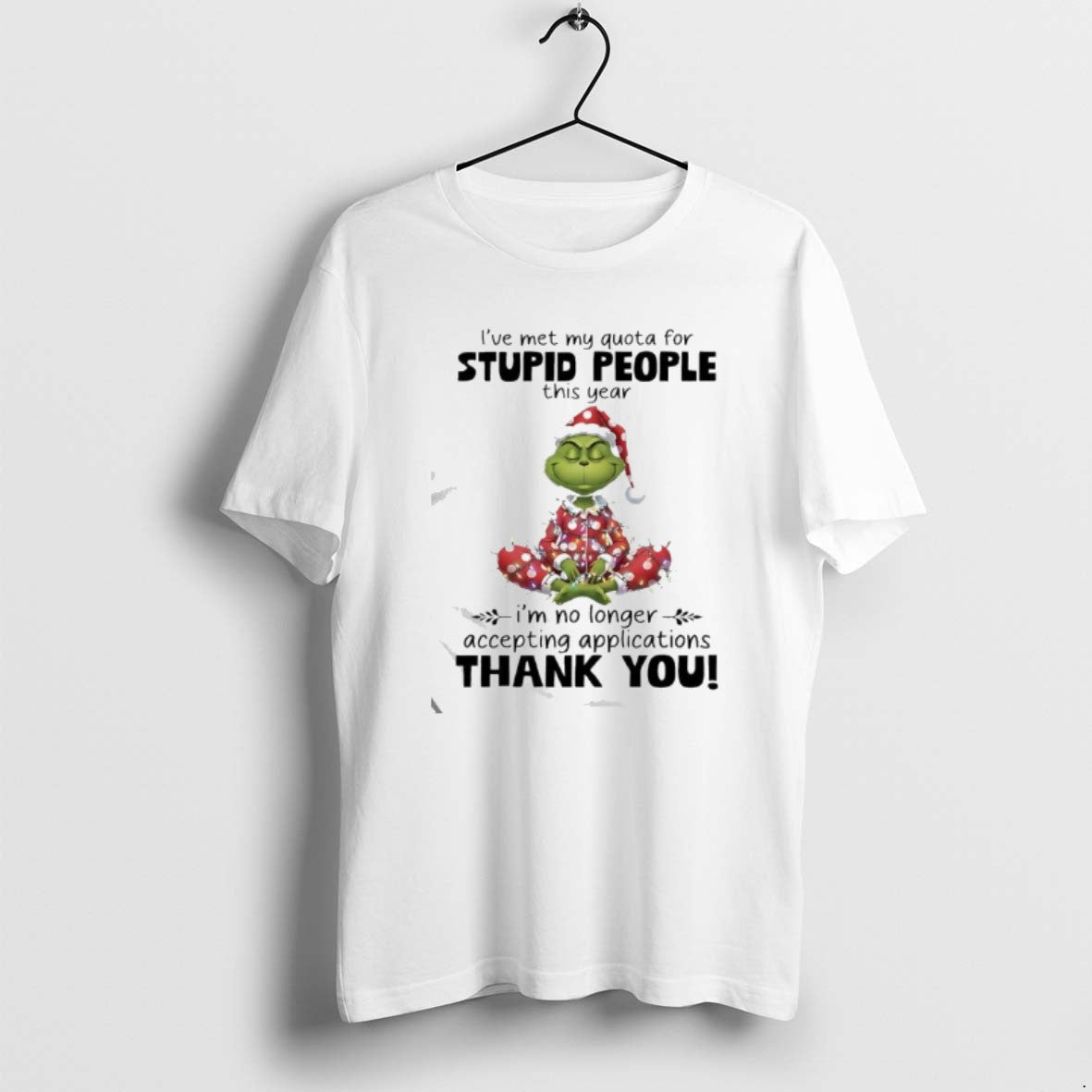 Official Grinch This Year Im No Longer Accepting Applications Thank You
