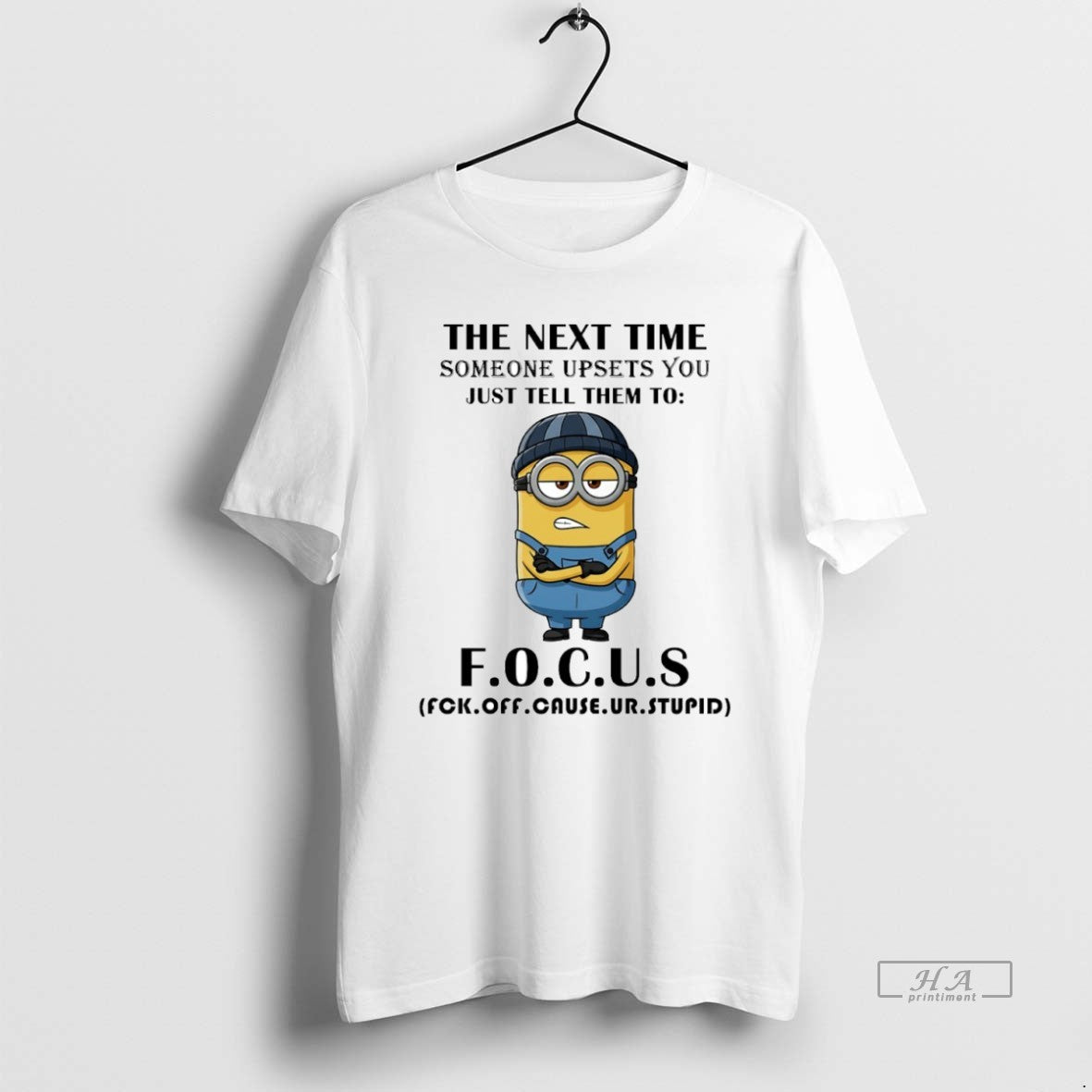 Official Minion The Next Time Someone Upsets You Just Tell Them To F O
