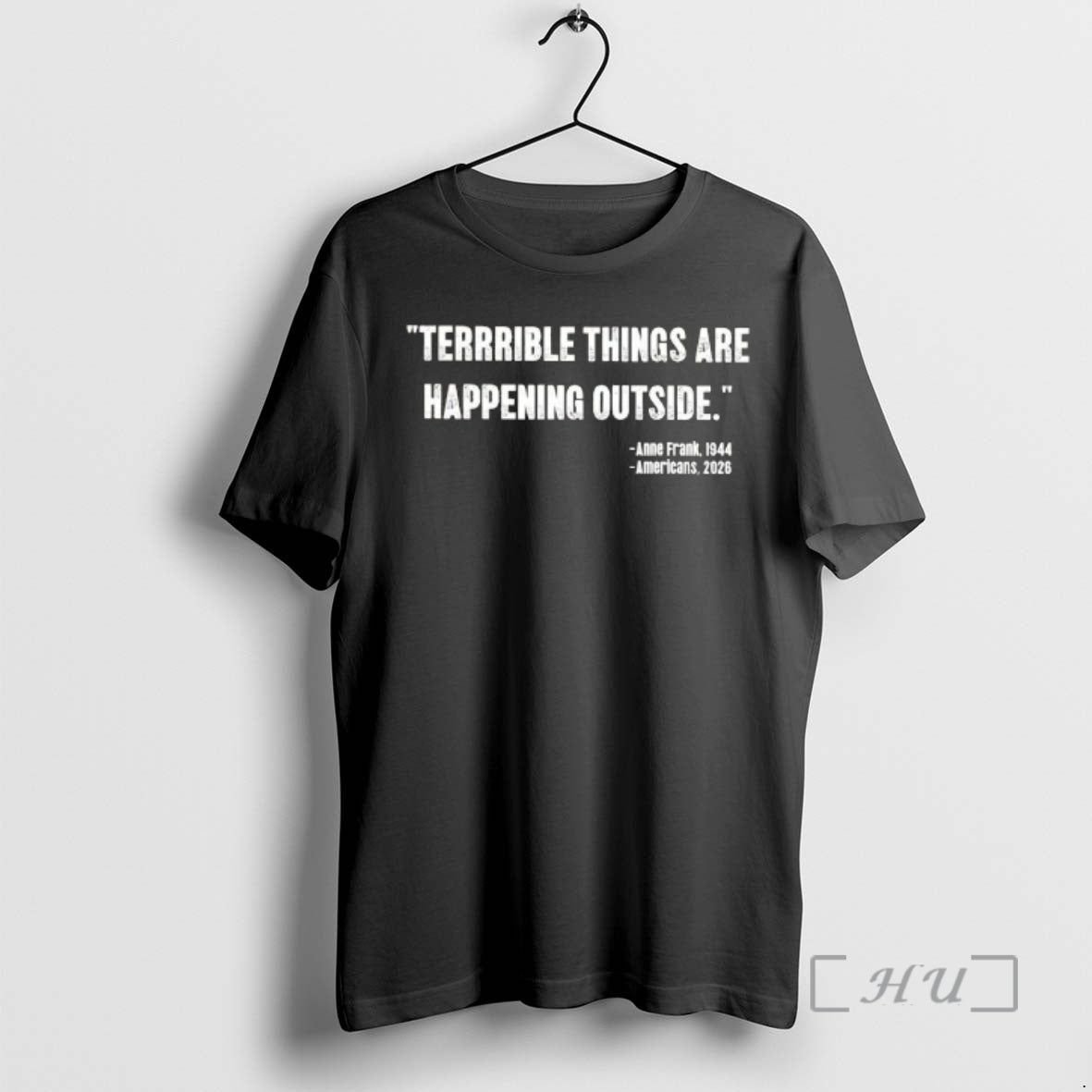 Officials Anne Frank 1944 Americans 2026 Terrrible Things Are Happening Outside Premium T Shirts Sweater