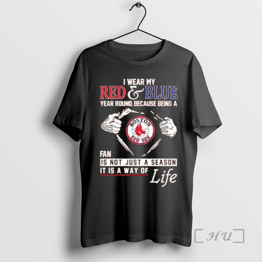 Officials Boston Red Sox I Wear My Red Blue Year Round Not Just A Season