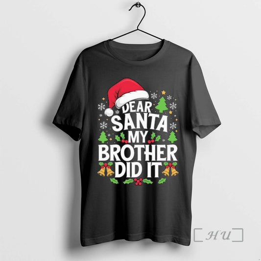 Officials Dear Santa My Brother Did It Funny Christmas Circle Black Premium T Shirts Sweater